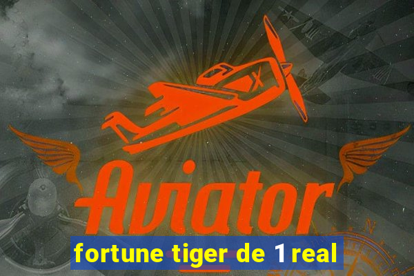 fortune tiger de 1 real